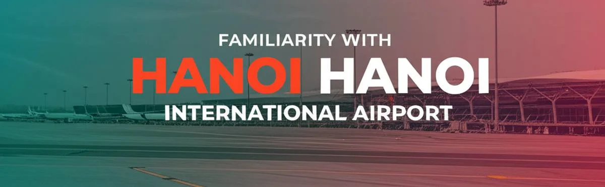 آشنایی با فرودگاه بین المللی هانوی Hanoi International Airport