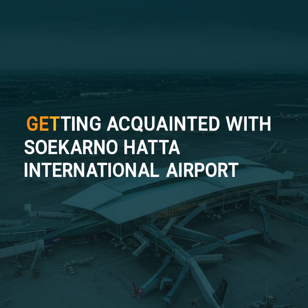 آشنایی با فرودگاه بین المللی سوئکارنو- هتا Soekarno Hatta International Airport