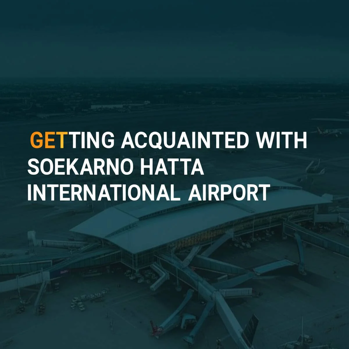 آشنایی با فرودگاه بین المللی سوئکارنو- هتا Soekarno Hatta International Airport